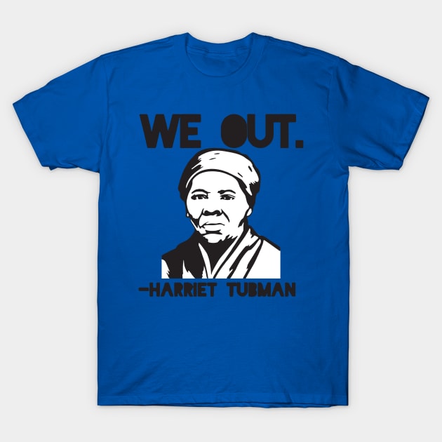 We Out 2 T-Shirt by phuongtroishop